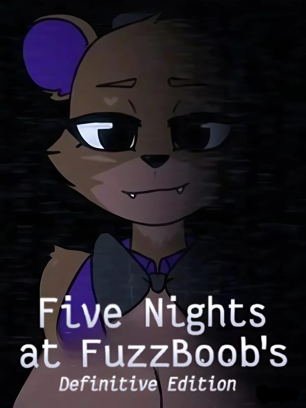 Five Nights at FuzzBoob’s: Definitive Edition